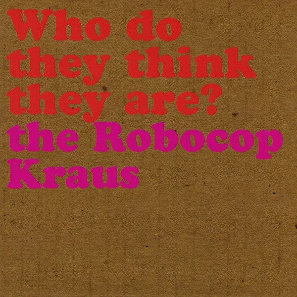 Robocop Kraus Who Do They Think They Are CD EP usato