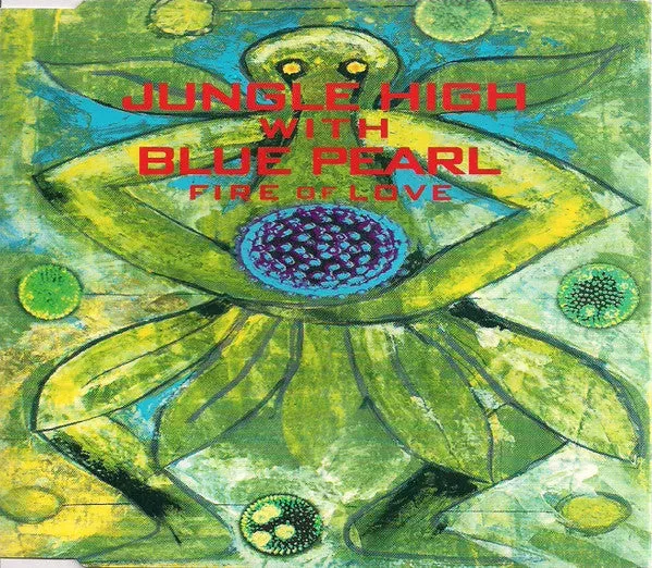 Jungle High Blue Pearl Fire Of Love CD maxi 1993