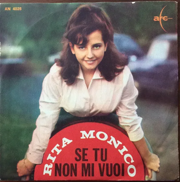 Rita Monico Se Tu Non Mi Vuoi 45 giri 7" mono