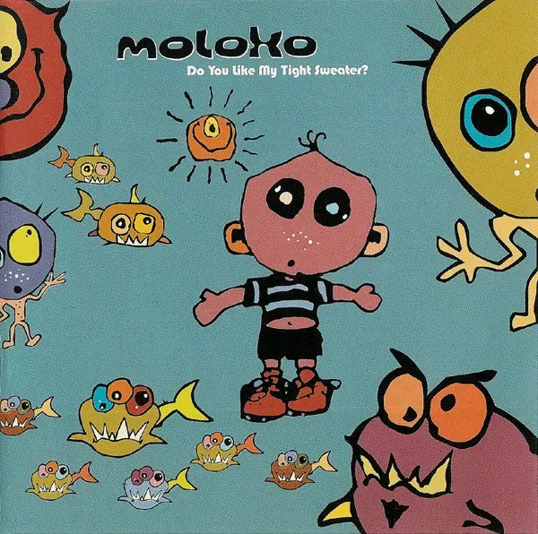 Moloko Do You Like My Tight Sweater? CD usato elettronica