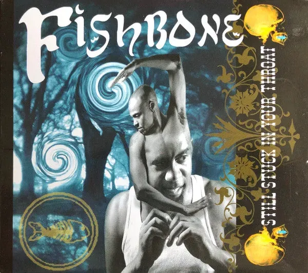 Fishbone Still Stuck In Your Throat CD digipak 2006